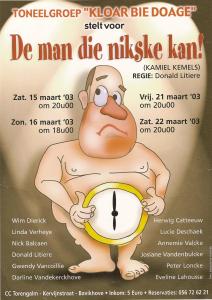 affiche voorstelling 2003: De man die nikske kan!